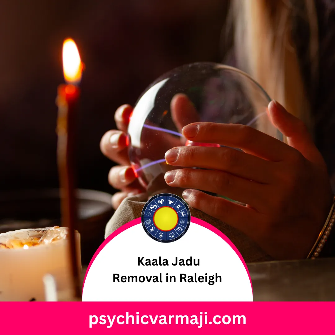 Get Your All Kaala Jadu Problems Solved With Kaala Jadu Removal in Raleigh