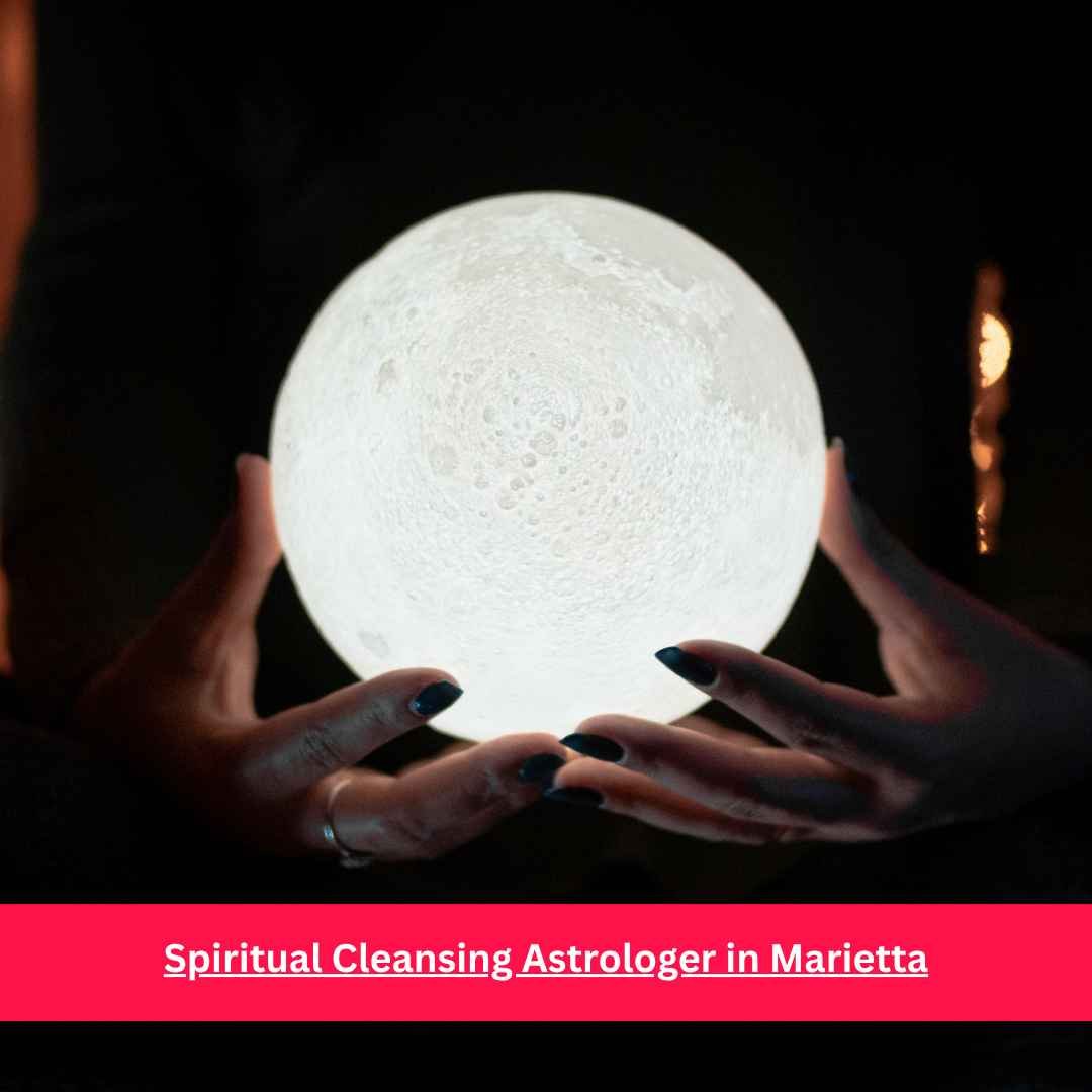 Spiritual Cleansing Astrologer in Marietta