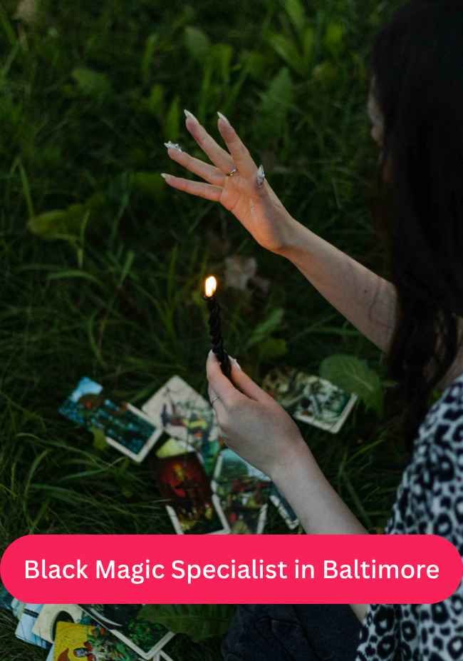 Black Magic Specialist in Baltimore