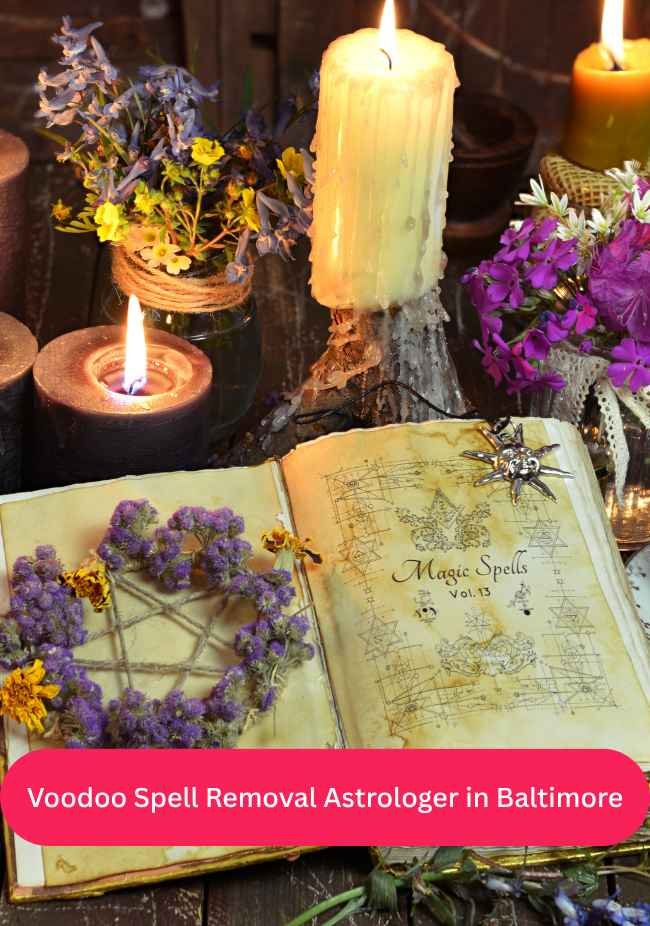 Voodoo Spell Removal Astrologer in Baltimore